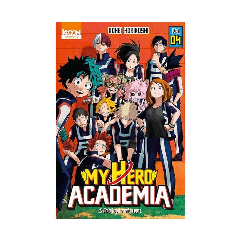 MY HERO ACADEMIA T4 CELUI QUI AVAIT TOUT Auteur(s): HORIKOSHI KOHEI