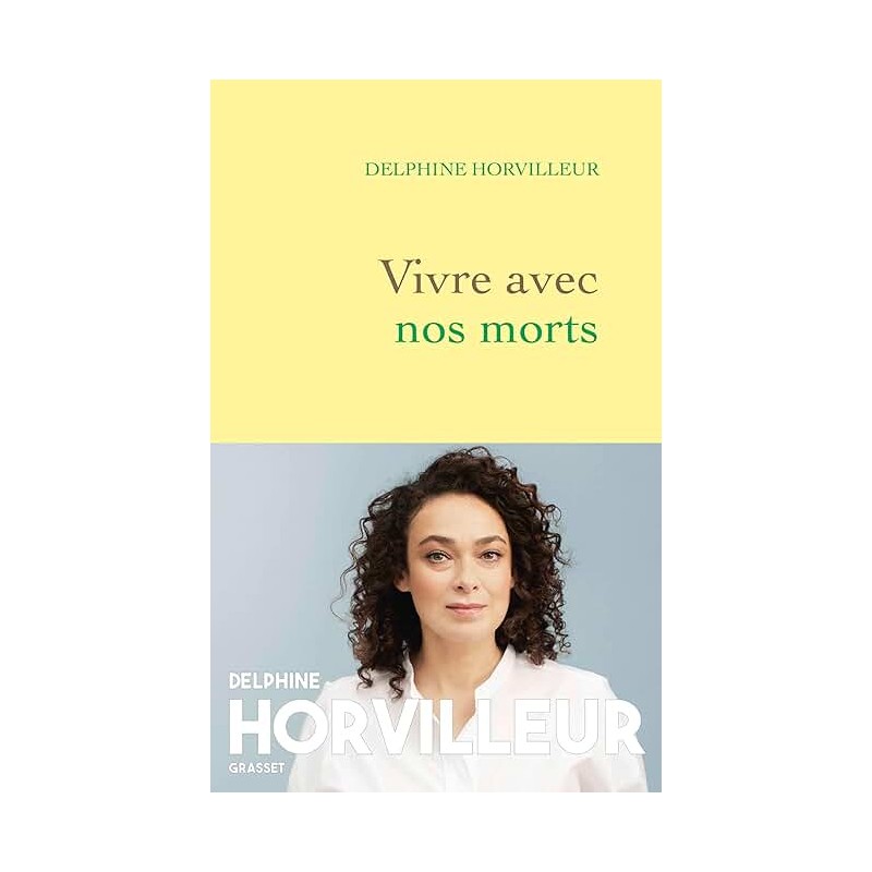 VIVRE AVEC NOS MORTS Auteur(s): HORVILLEUR DELPHINE
