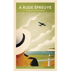 LA SAGA DES CAZALET T 2 A RUDE EPREUVE Auteur(s): HOWARD ELISABETH JANE