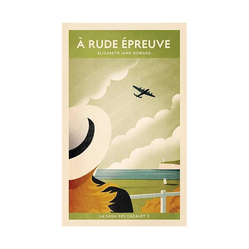 LA SAGA DES CAZALET T 2 A RUDE EPREUVE Auteur(s): HOWARD ELISABETH JANE