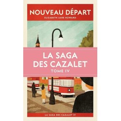 LA SAGA DES CAZALETS T 4 NOUVEAU DEPART Auteur(s): HOWARD ELISABETH JANE
