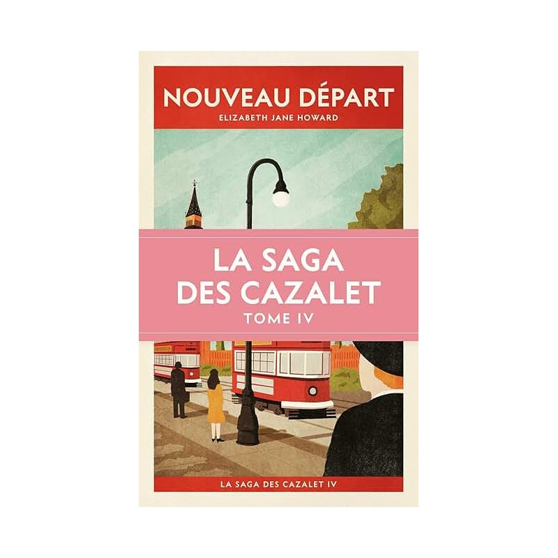 LA SAGA DES CAZALETS T 4 NOUVEAU DEPART Auteur(s): HOWARD ELISABETH JANE
