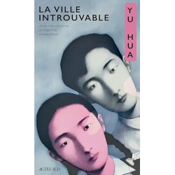 LA VILLE INTROUVABLE Auteur(s): HUA YU