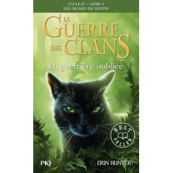 LA GUERRE DES CLANS CYCLE 4 T5 LA GUERRIERE OUBLIEE Auteur(s): HUNTER ERIN