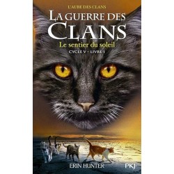 LA GUERRE DES CLANS CYCLE 5 T1 LE SENTIER DU SOLEIL Auteur(s): HUNTER ERIN