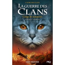 LA GUERRE DES CLANS CYCLE 5 T2 COUP DE TONNERRE Auteur(s): HUNTER ERIN
