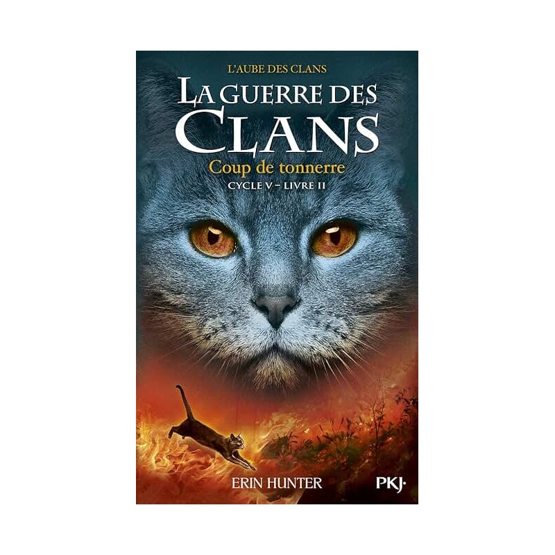 LA GUERRE DES CLANS CYCLE 5 T2 COUP DE TONNERRE Auteur(s): HUNTER ERIN