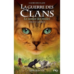 LA GUERRE DES CLANS CYCLE 5 T6 LE SENTIER DES ETOILES Auteur(s): HUNTER ERIN
