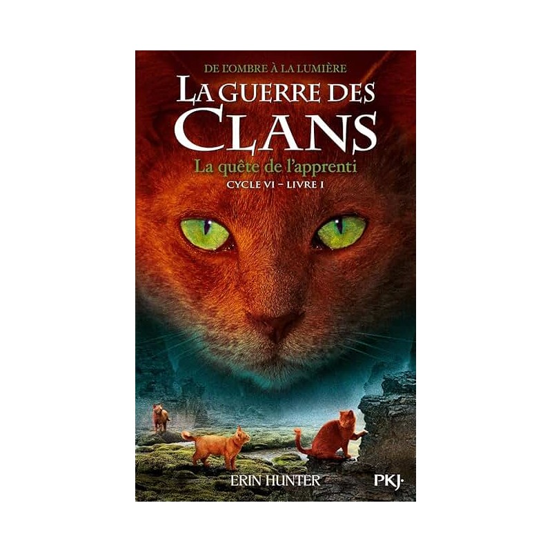 LA GUERRE DES CLANS CYCLE 6 T1 LA QUETE DE L APPRENTI Auteur(s): HUNTER ERIN