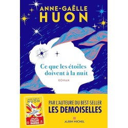 CE QUE LES ETOILES DOIVENT A LA NUIT Auteur(s): HUON ANNE GAELLE