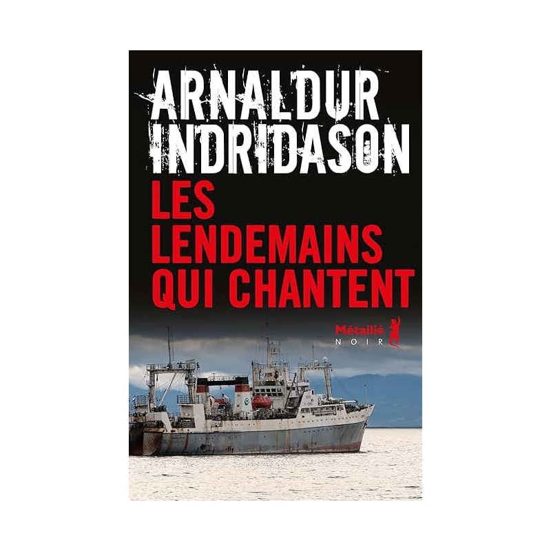 LES LENDEMAINS QUI CHANTENT Auteur(s): INDRIDASON ARNALDUR