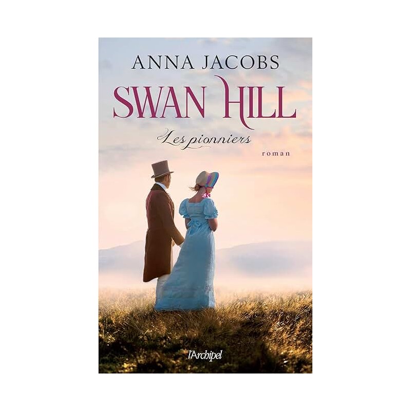 SWAN HILL T 1 LES PIONNIERS Auteur(s): JACOBS ANNA