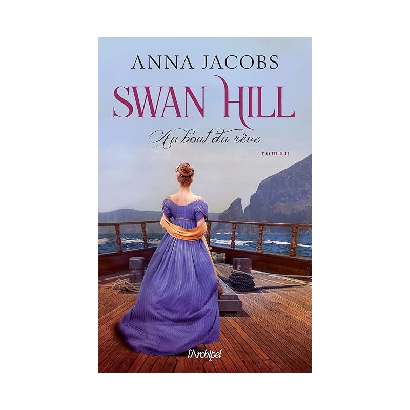 SWAN HILL T 2 AU BOUT DU REVE Auteur(s): JACOBS ANNA