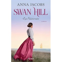 SWAN HILL T 3 LA TRAVERSEE Auteur(s): JACOBS ANNA