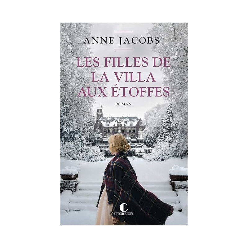 LA VILLA AUX ETOFFES T 2 LES FILLES DE LA VILLA AUX ETOFFES Auteur(s): JACOBS ANNE