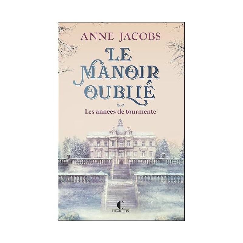LE MANOIR OUBLIE T 2 LES ANNEES DE TOURMENTE Auteur(s): JACOBS ANNE