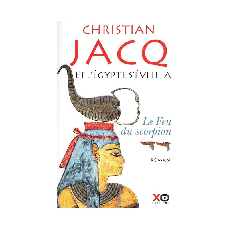 ET L EGYPTE S EVEILLA TOME2 LE FEU DU SCORPION Auteur(s): JACQ CHRISTIAN