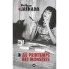 AU PRINTEMPS DES MONSTRES Auteur(s): JAENADA PHILIPPE