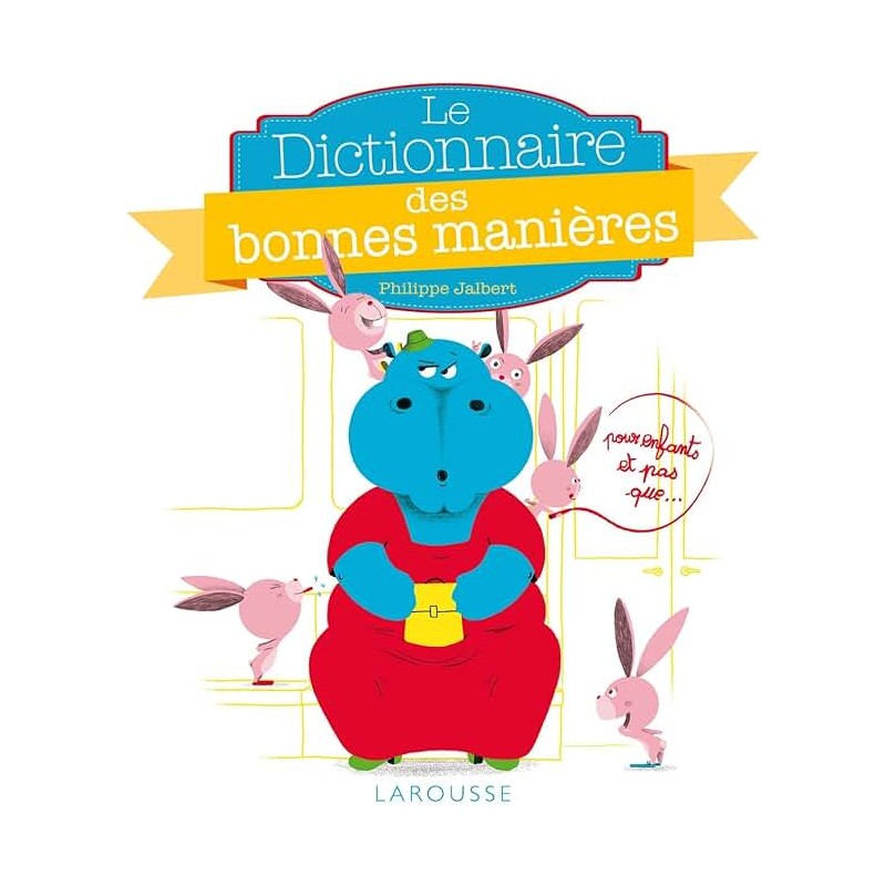 LE DICTIONNAIRE DES BONNES MANIERES Auteur(s): JALBERT PHILIPPE