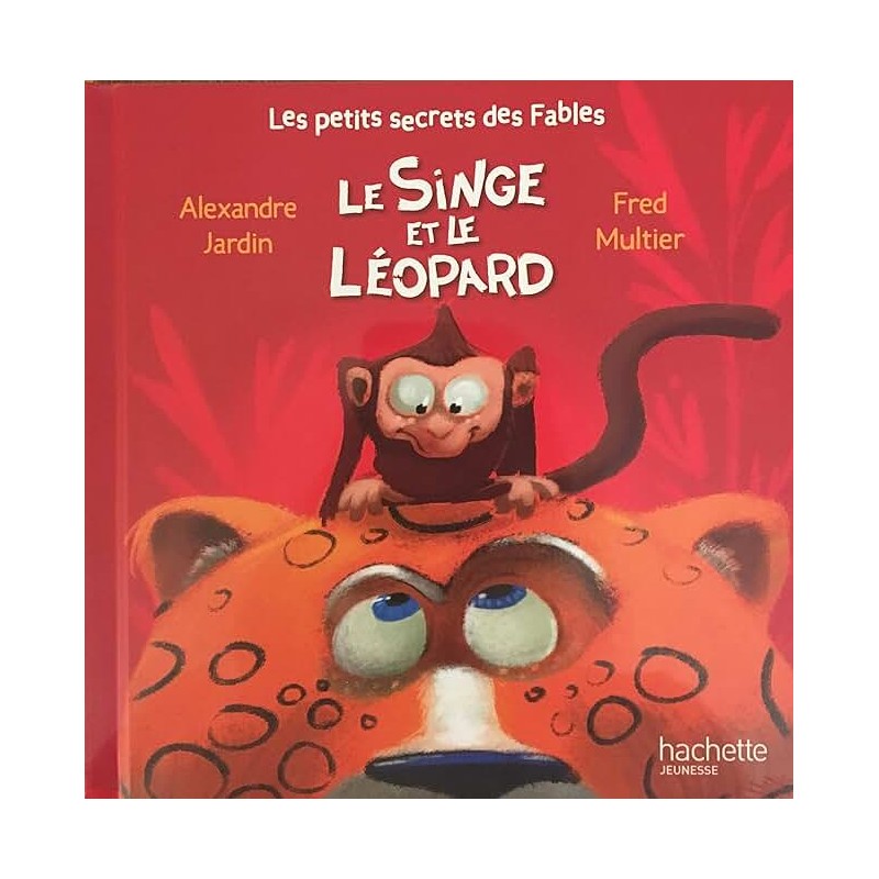 LE SINGE ET LE LEOPARD Auteur(s): JARDIN ALEXANDRE