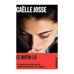 CE MATIN LA Auteur(s): JOSSE GAELLE