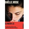 CE MATIN LA Auteur(s): JOSSE GAELLE