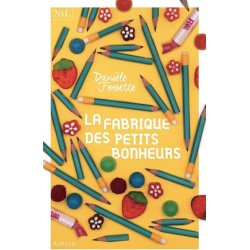 LA FABRIQUE DES PETITS BONHEURS Auteur(s): JOSSETTE DANIELE
