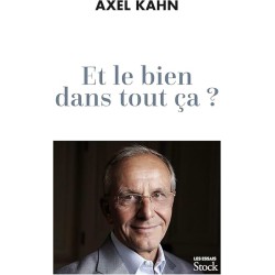 ET LE BIEN DANS TOUT CA Auteur(s): KAHN AXEL