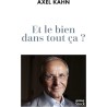 ET LE BIEN DANS TOUT CA Auteur(s): KAHN AXEL