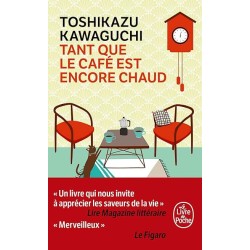 TANT QUE LE CAFE EST ENCORE CHAUD Auteur(s): KAWAGUCHI TOSHIKAZU