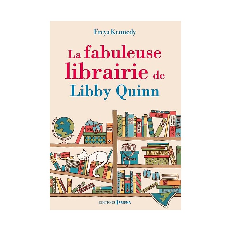 LA FABULEUSE LIBRAIRIE DE LIBBY QUINN Auteur(s): KENNEDY FREYA