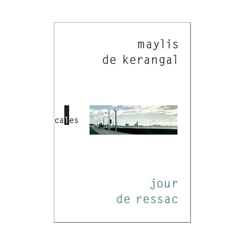 JOUR DE RESSAC Auteur(s): KERANGAL  MAYLIS DE