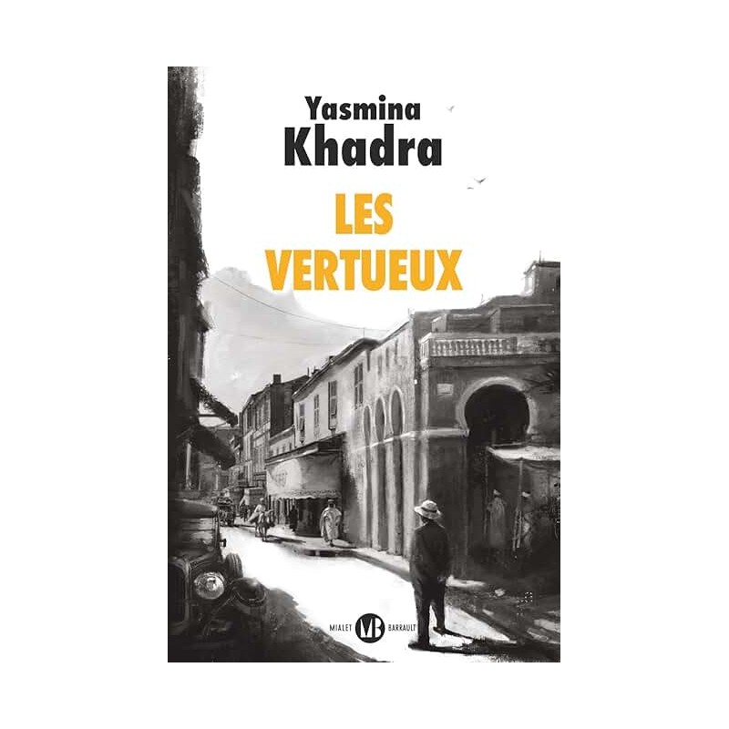 LES VERTUEUX Auteur(s): KHADRA YASMINA