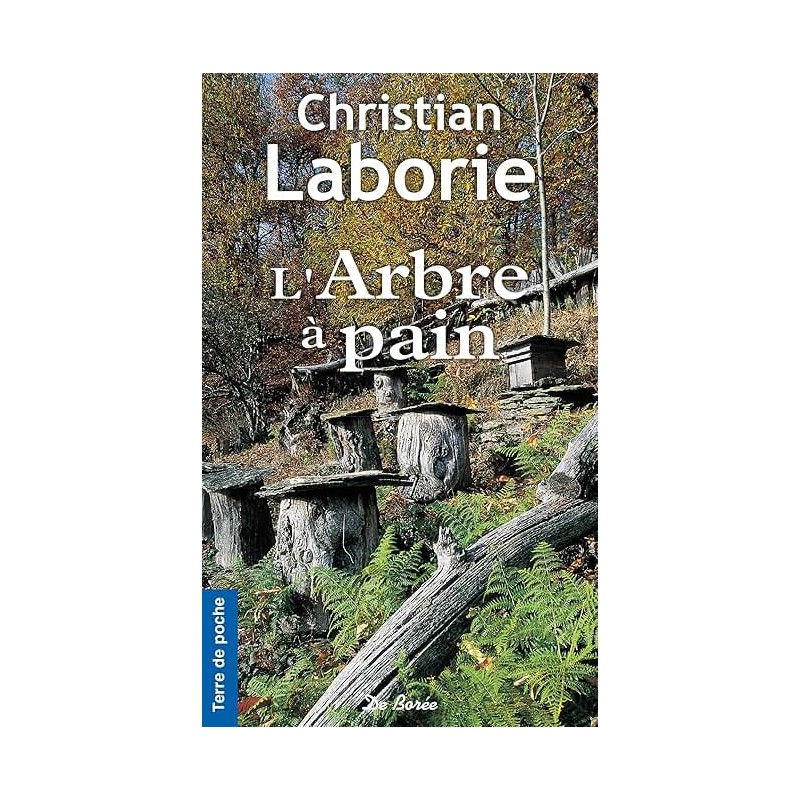 L ARBRE A PAIN Auteur(s): LABORIE CHRISTIAN