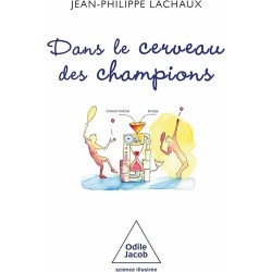 DANS LE CERVEAU DES CHAMPIONS Auteur(s): LACHAUX JEAN PHILIPPE