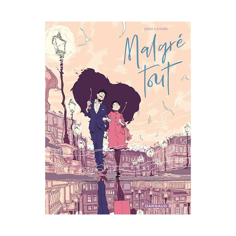 MALGRE TOUT Auteur(s): LAFEBRE JORDI