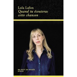 QUAND TU ECOUTERAS CETTE CHANSON Auteur(s): LAFON LOLA