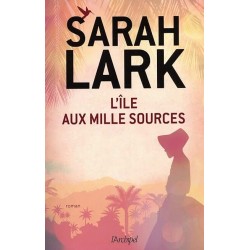 L ILE AUX MILLE SOURCES T1 L ILE AUX MILLE SOURCES Auteur(s): LARK SARAH
