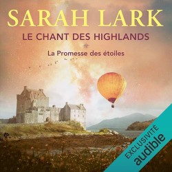 LE CHANT DES HIGHLANDS T 1 LA PROMESSE DES ETOILES Auteur(s): LARK SARAH
