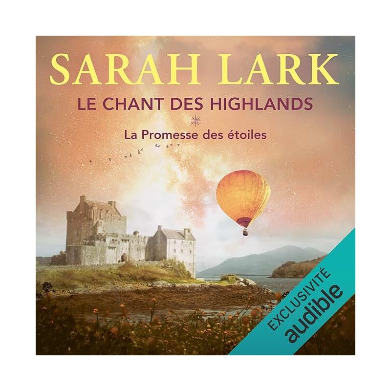 LE CHANT DES HIGHLANDS T 1 LA PROMESSE DES ETOILES Auteur(s): LARK SARAH