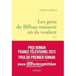 LES GENS DE BILBAO NAISSENT OU ILS VEULENT Auteur(s): LARREA MARIA