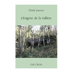 L ENIGME DE LA VALLIERE Auteur(s): LASCOUX CHARLY