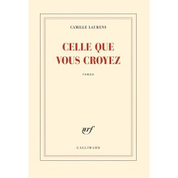 CELLE QUE VOUS CROYEZ Auteur(s): LAURENS CAMILLE