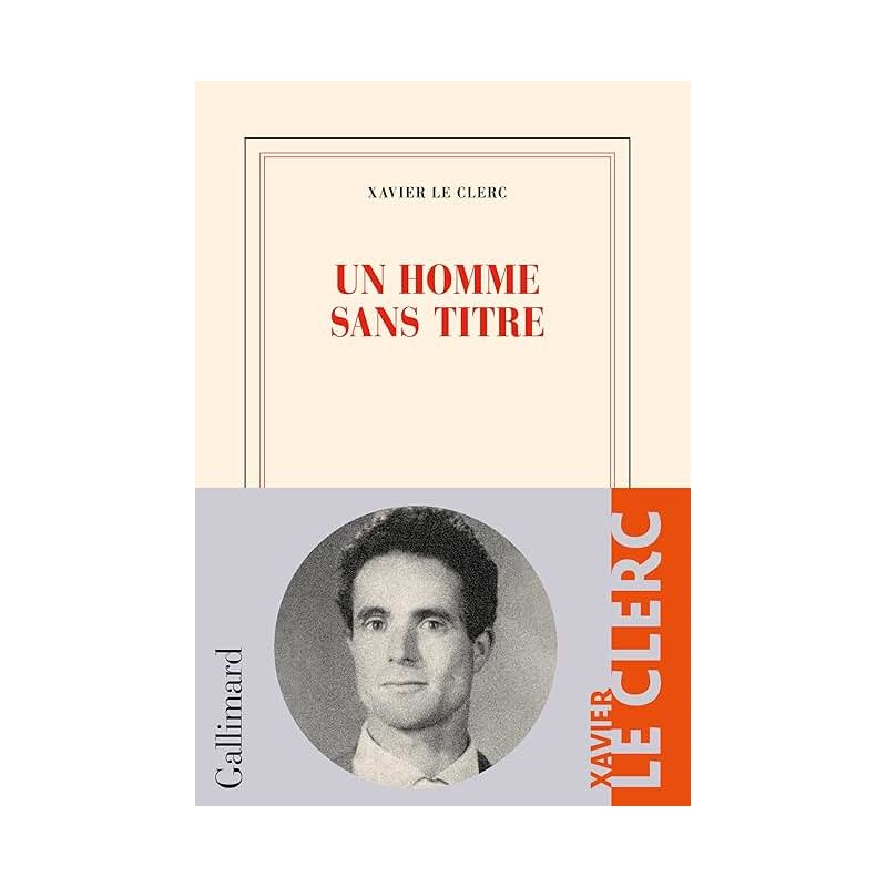 UN HOMME SANS TITRE Auteur(s): LE CLERC XAVIER