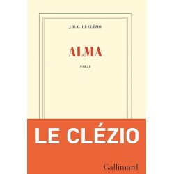 ALMA Auteur(s): LE CLEZIO J M G