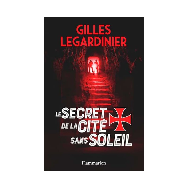 LE SECRET DE LA CITE SANS SOLEIL Auteur(s): LEGARDINIER GILLES