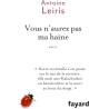 VOUS N AUREZ PAS MA HAINE Auteur(s): LEIRIS ANTOINE