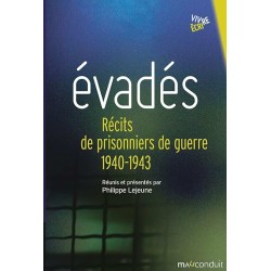 EVADES : RECITS DE PRISONNIERS DE GUERRE 1940-1943 Auteur(s): LEJEUNE PHILIPPE