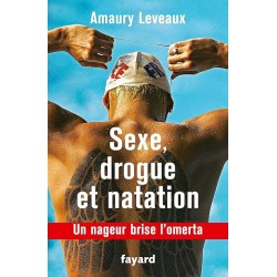 SEXE DROGUE ET NATATION Auteur(s): LEVEAUX AMAURY