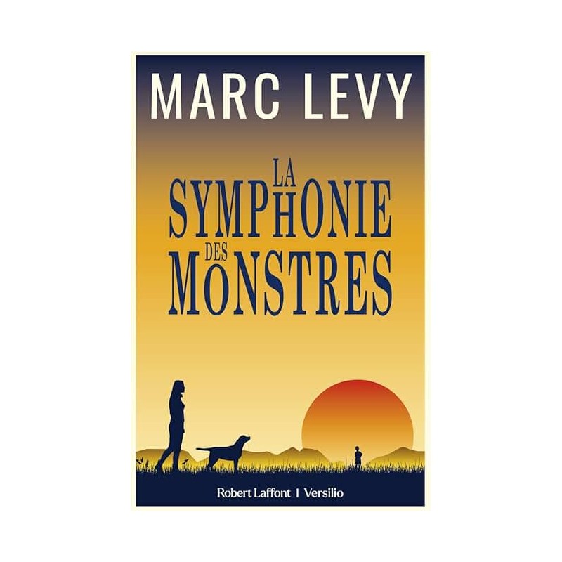LA SYMPHONIE DES MONSTRES Auteur(s): LEVY MARC